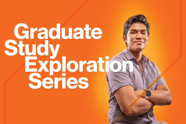 A student against an orange background with the text 'Graduate Study Exploration Series'.