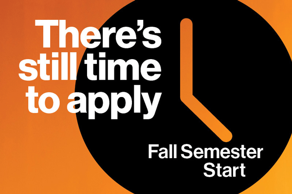 There's still time to apply for a fall semester start.
