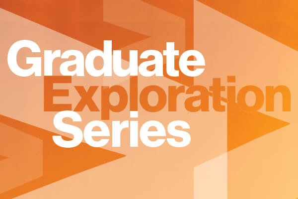 Graduate Exploration Series