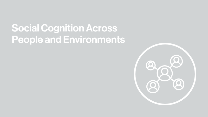 gray background image with icon a group of people  and text that says social cognition across people and environments