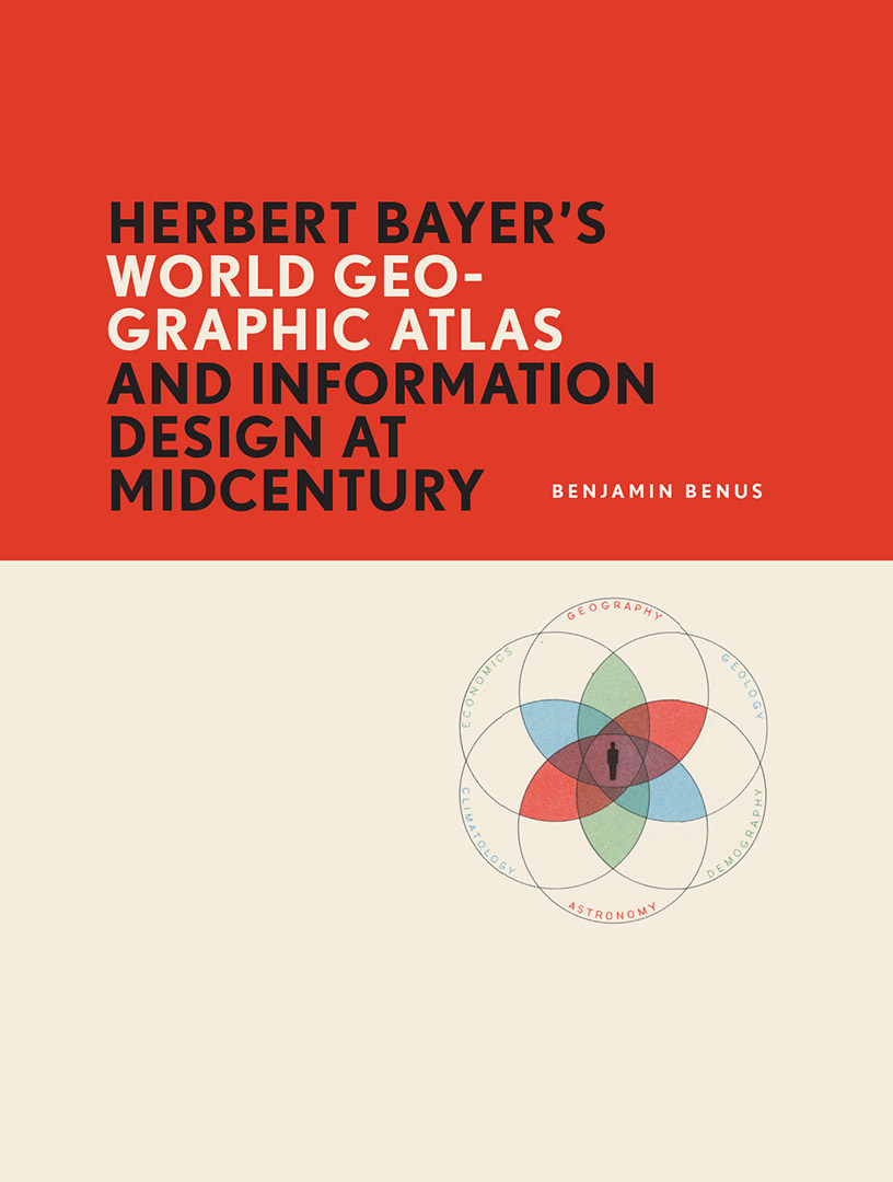 book cover of Herbert Bayer's World Geo-Graphic Atlas and Information Design at Mid-Century.