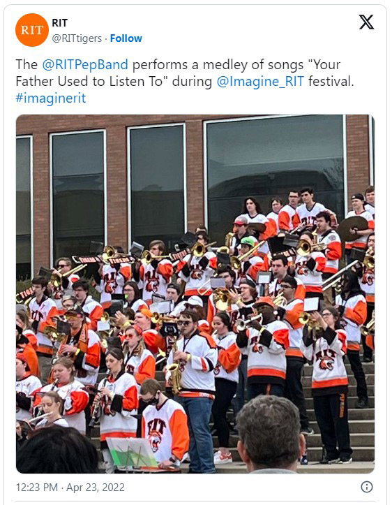 Tweet from R I T Tigers on April 23, 20 22, with a photo of a pep band standing on outdoor stairs, with the text, The R I T Pep Band performs a medley of songs 'Your Father Used to Listen To' during Imagine R I T festival.