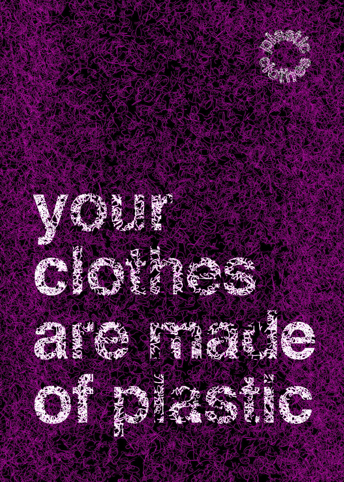 A graphic that reads Your Clothes Are Made of Plastic.