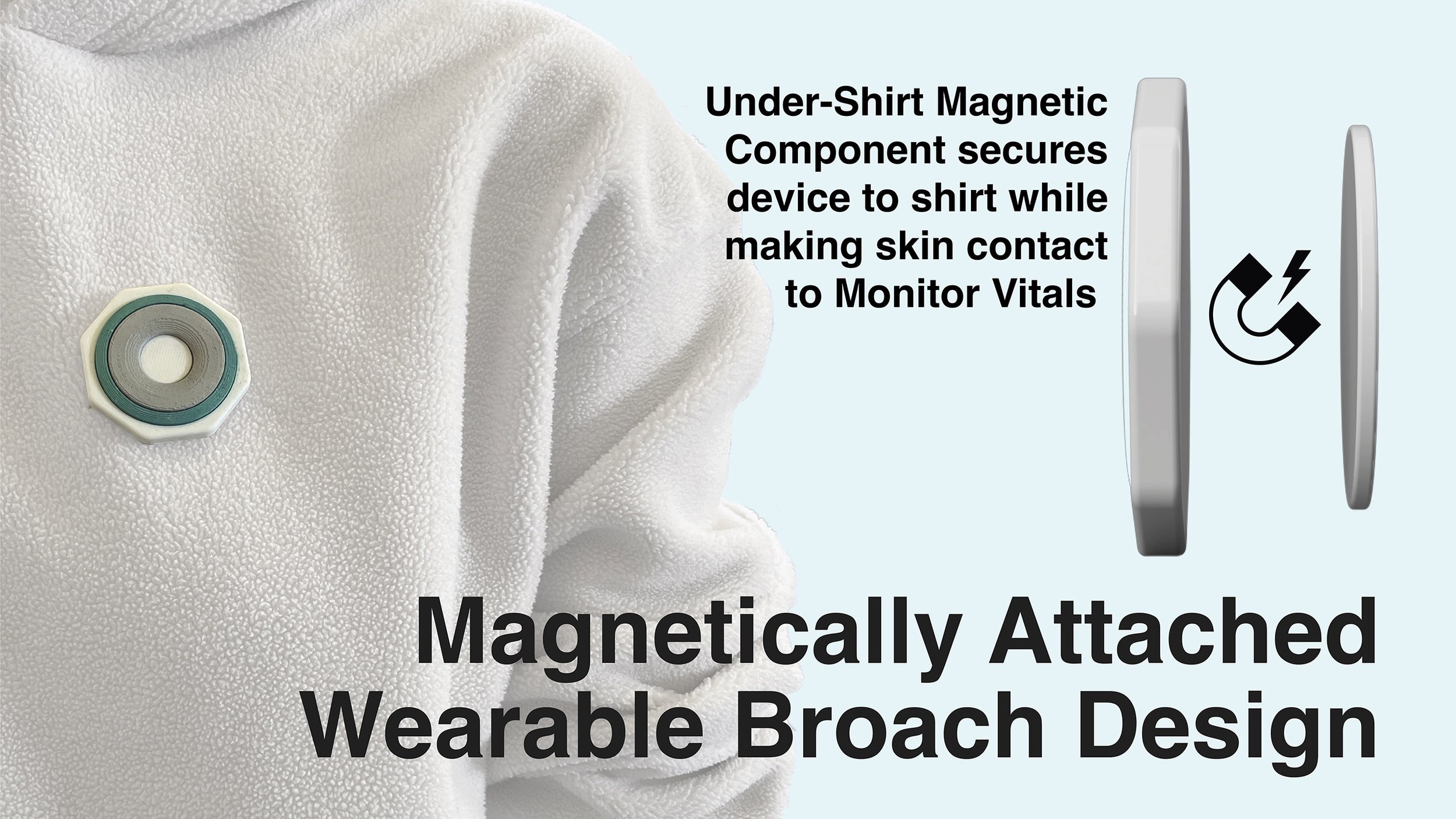A magnetic device on a shirt.