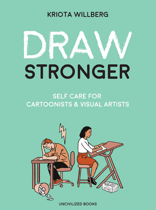 Comic cover with illustration of two people sitting back to back with text that reads: Draw Stronger: Self-care for cartoonists and visual artists
