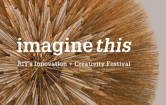 Text saying "imagine this, RIT's Innovation and creativity festival"