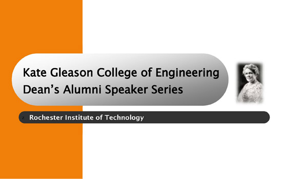 Poster for "Kate Gleason College of Engineering Dean's Alumni Speaker Series"