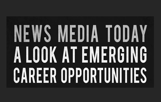 Picture displaying "News Media Today: A Look at Emerging Career Opportunities"