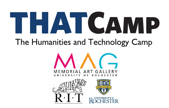 The advertising poster for THAT Camp. Includes text that reads "THAT Camp: The Humanities and Technology Camp," and below are the logos for the Memorial Art Gallery, RIT and University of Rochester.