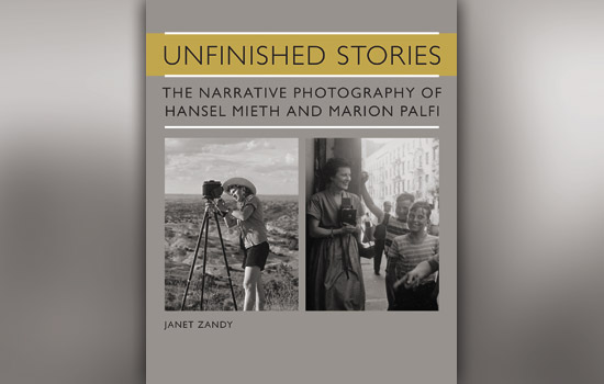 Cover for "Unfished Stories: The Narrative Photography of Hansel Mieth and Marion Palfi"