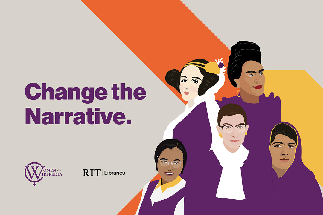 Illustration of famous women dressed in purple with text that reads: Change the narrative. Women on Wikipedia. RIT Libraries