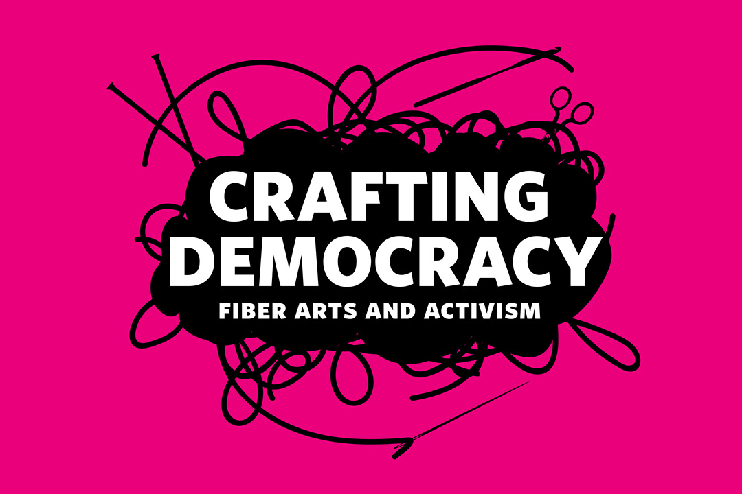 Logo reads: Crafting Democracy: Fiber Arts and Activisim