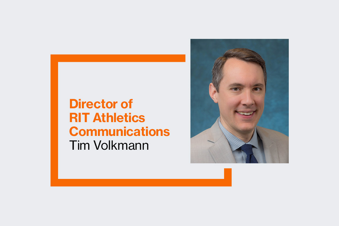 Graphic reads: Director of RIT Athletics Communications Tim Volkmann