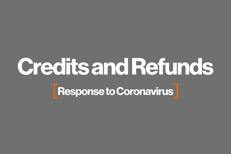 graphic with the words: Credits an Refunds, response to Coronavirus