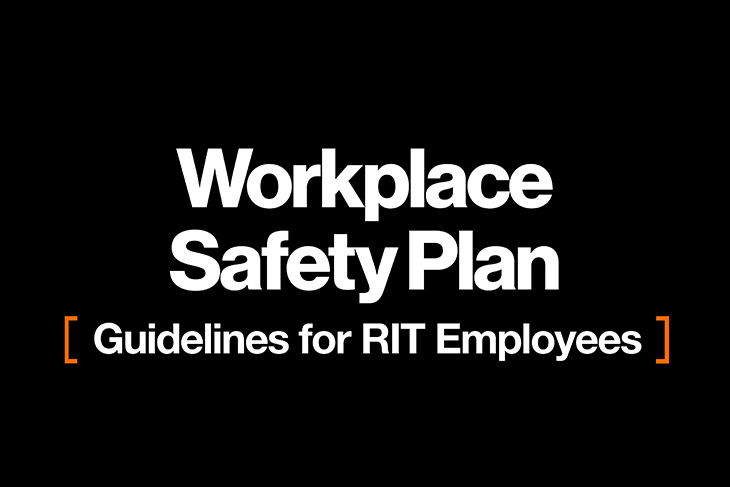 graphic that reads: workplace safety plan: guidelines for RIT employees.