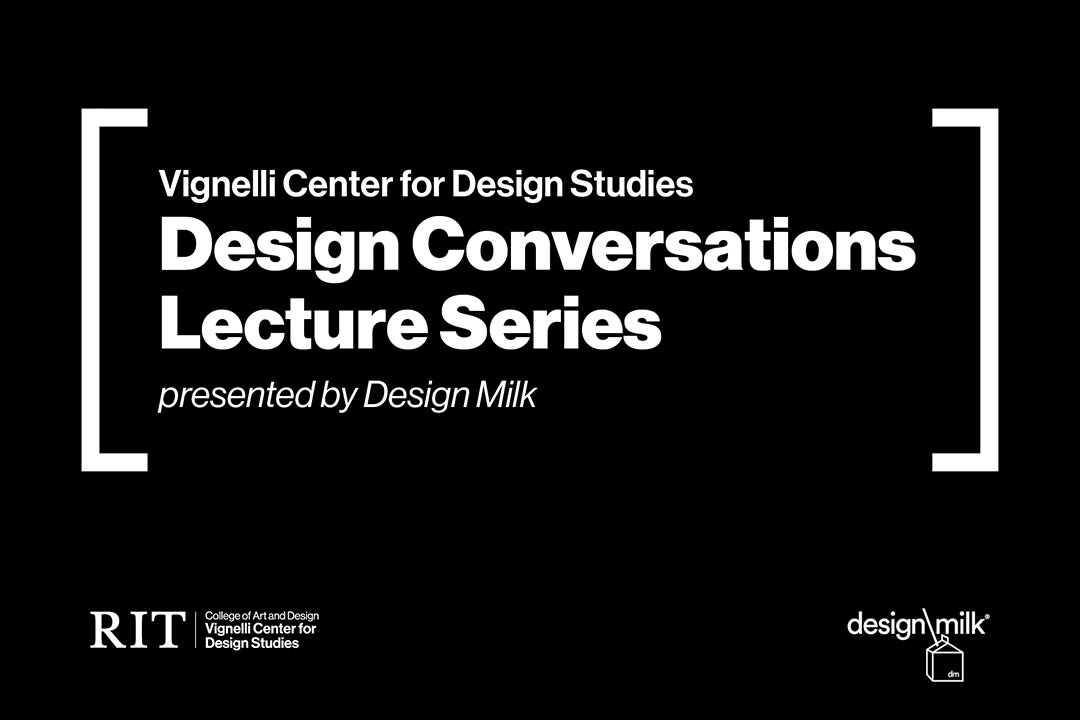 graphic for Vignelli Center for Design Studies' Design Conversations Lecture Series, presented by Design Milk.