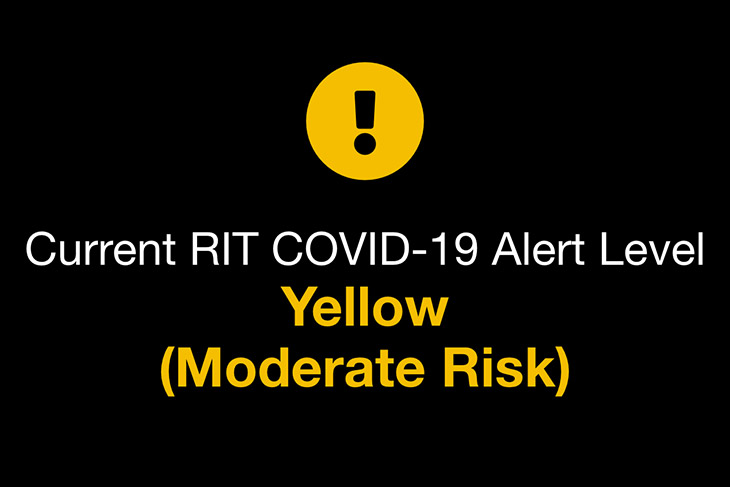 current RIT COVID-19 Alert Level: Yellow (Moderate Risk)