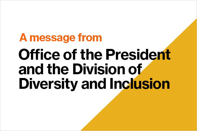graphic reads: A message from office of the president and the division of diversity and inclusion.