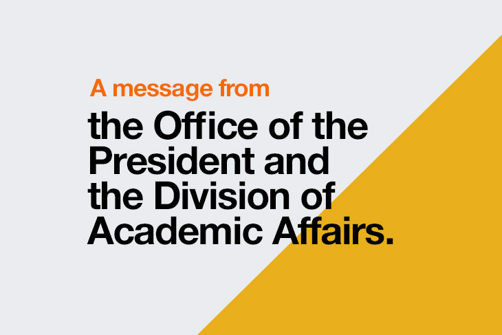 graphic that reads: A message from the office of the president and the division of academic affairs.