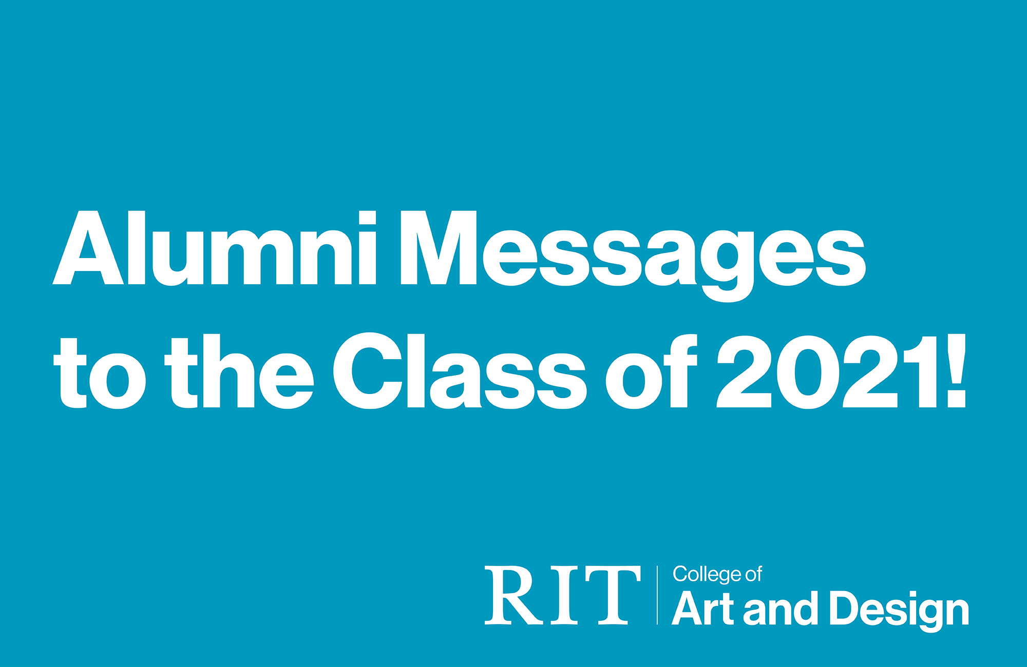 A graphic that reads Alumni Messages to the Class of 2021.