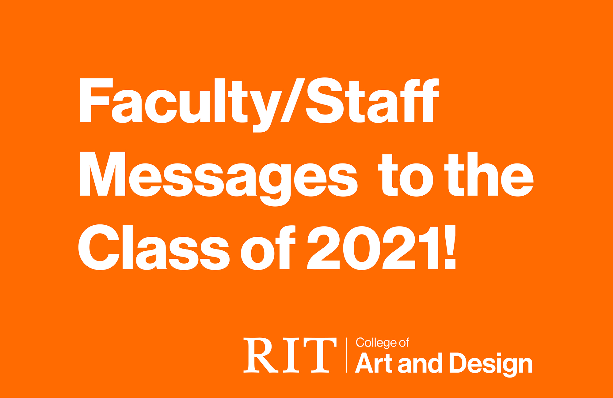 A graphic that reads Faculty/Staff Messages to the Class of 2021.