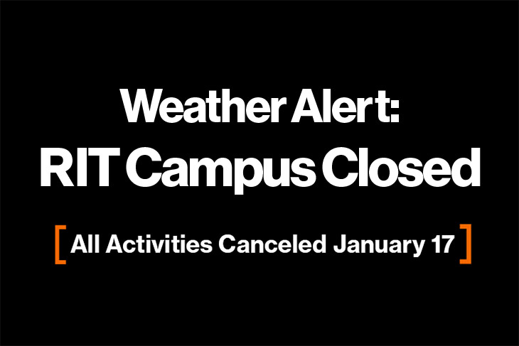 weather alert: RIT Campus Closed, all activities canceled January 17.