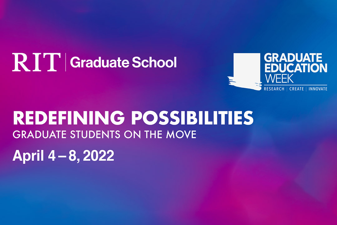 poster reads: Redefining possibilities, graduate students on the move, April 4 to 8, 2022.