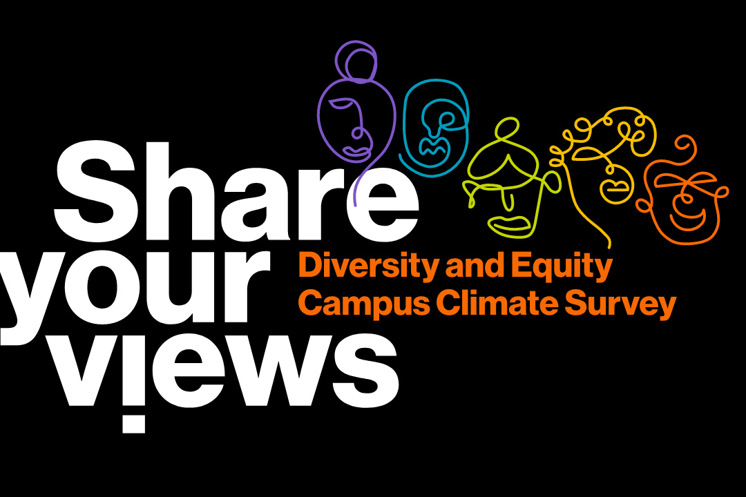 graphic reads: Share your views: diversity and equity campus climate survery.