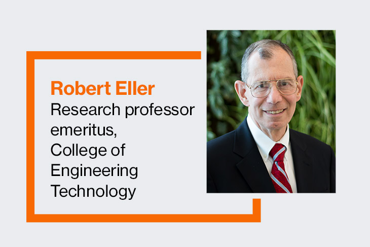 Robert Eller, research professor, College of Engineering Technology.
