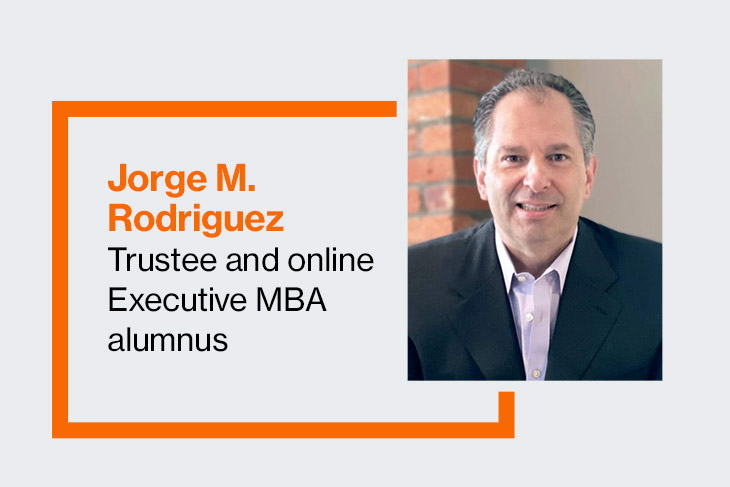 graphic for Jorge M. Rodriguez, trustee and online executive MBA alumnus.