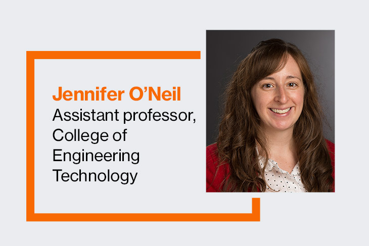 Jennifer O'Neil, assistant professor, College of Engineering Technology.