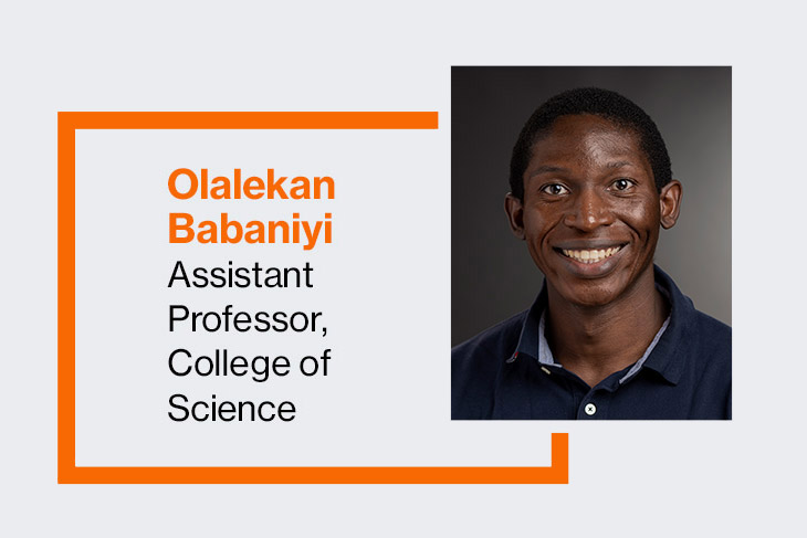 graphic with image of Olalekan Babaniyi, assistant professor, College of Science.