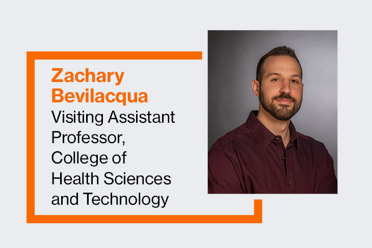 graphic with Zachary Bevilacqua, Visiting Assistant Professor, College of Health Sciences and Technology