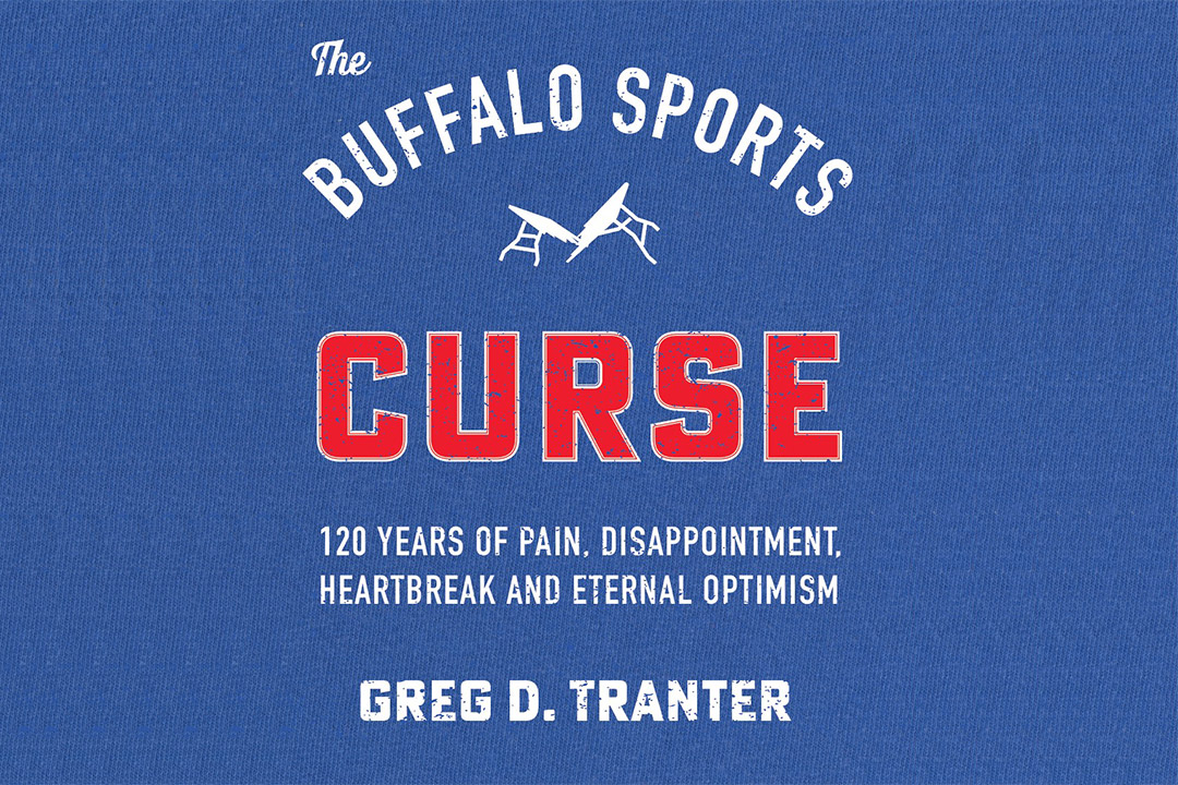 book cover for The Buffalo Sports Curse, 120 years of pain, disappointment, heartbreak, and eternal optimism.