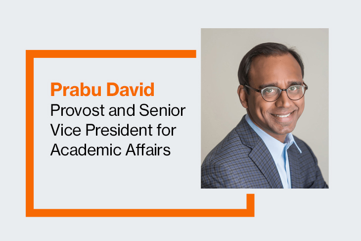 Prabu David, provost and senior vice president for academic affairs.