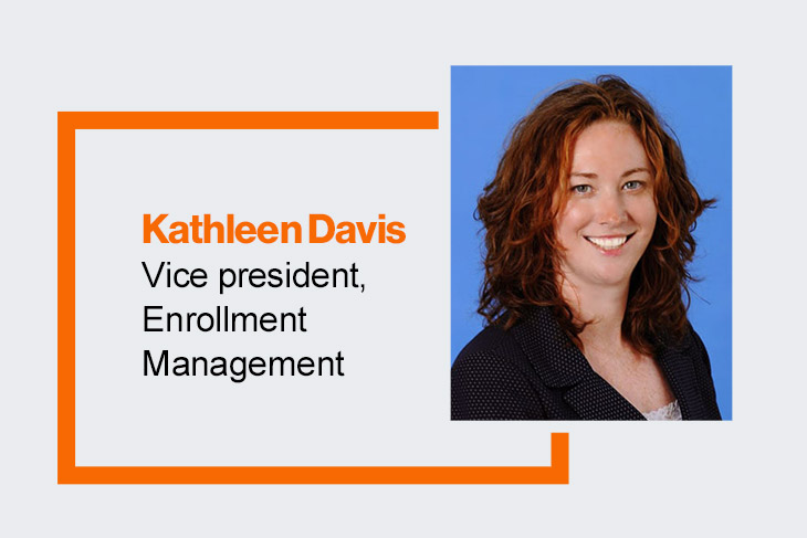 graphic with portrait of Kathleen Davis, vice president, enrollment management.