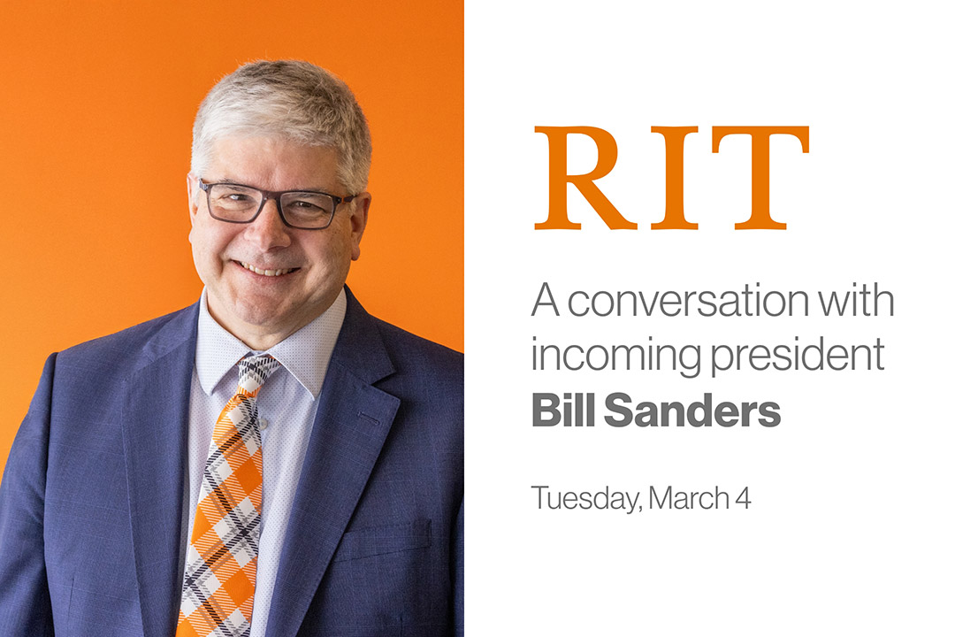 Smiling man in a suit and orange plaid tie stands against an orange background. Text on the right reads RIT: A conversation with incoming president Bill Sanders, Tuesday, March 4.