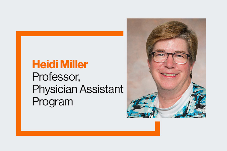 A graphic showing a headshot of Heidi Miller on the right. She is wearing glasses, a white turtle neck, and a blue and black blazer. On the left there is text enclosed in an orange box that reads, Heidi Miller, Professor, Physician Assistant Program.