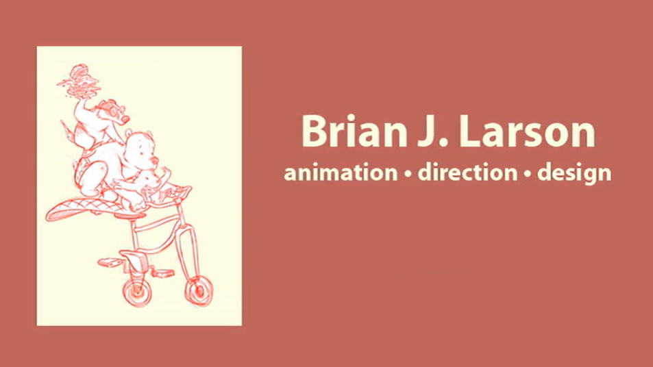 graphic for Brian Larson, animation, direction, and design.